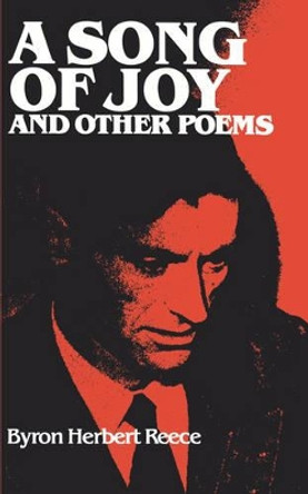 A Song of Joy and Other Poems by Byron Herbert Reece 9780877973096