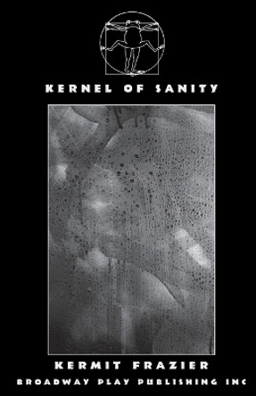 Kernel of Sanity by Kermit Frazier 9780881455915