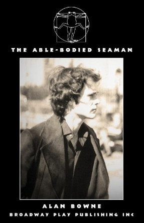 The Able-Bodied Seaman by Alan Bowne 9780881457100