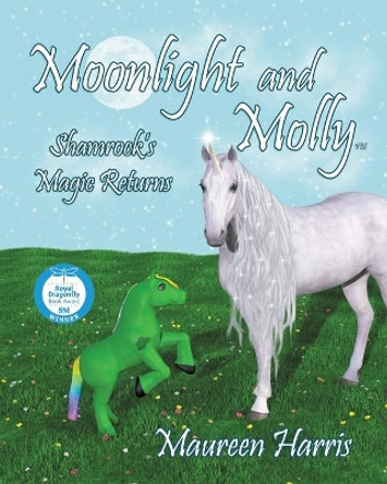Moonlight And Molly: Shamrock's Magic Returns by Maureen Harris 9780982920688