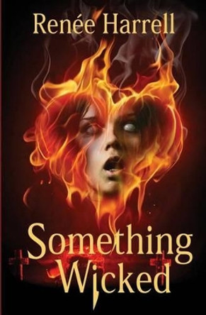 Something Wicked by Renee Harrell 9780982922101