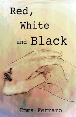 Red, White and Black by Emma Ferraro 9780983227359
