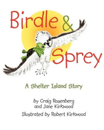 Birdle & Sprey: A Shelter Island Story by Craig Rosenberg 9780983405306