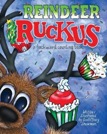 Reindeer Ruckus: a backward counting book by Tracy Snowman 9780983424437 Reindeer Ruckus: a backward counting book by Tracy Snowman 9780983424437