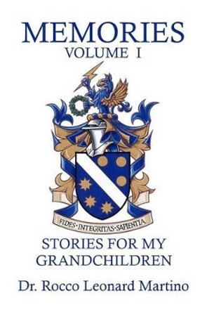 Memories - Volume I: Stories for my Grandchildren by Joseph a Martino 9780983564935