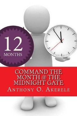 Command the Month @ The Midnight Gate by Anthony O Akerele 9780983776000