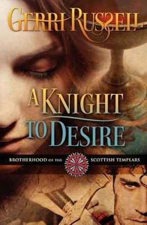 A Knight to Desire by Gerri Russell 9780983899785