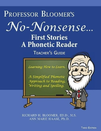 Professor Bloomer's No-Nonsense First Phonetic Reader: Teacher's Guide by Ann-Marie Bernazza Haase 9780984029556