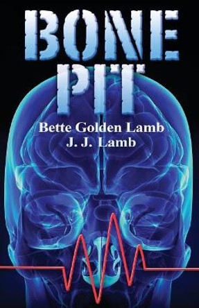 Bone Pit by J J Lamb 9780985198626