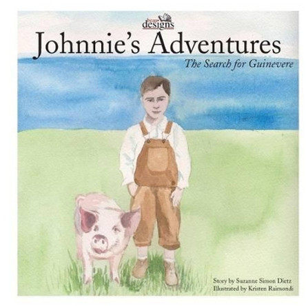 Johnnie's Adventures: The Search for Guinevere by Kristen Raimondi 9780984139521