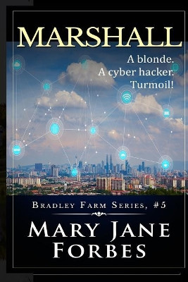 Marshall: Secrets in Cyberspace... a Hacker's Playground! by MS Mary Jane Forbes 9780984794874