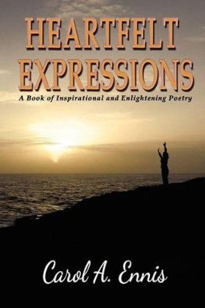 Heartfelt Expressions: A Book of Inspirational and Enlightening Poetry by Donna Osborn Clark 9780984864140