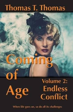 Coming of Age: Volume 2: Endless Conflict by Thomas T Thomas 9780984965861