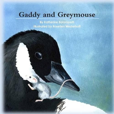 Gaddy and Greymouse by Katherine Bolamperti 9780984771806