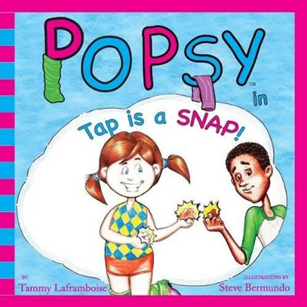 Popsy In Tap Is A Snap by Tammy Laframboise 9780984874910