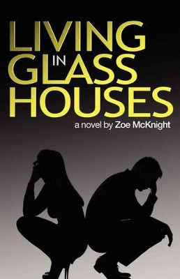 Living in Glass Houses by Zoe McKnight 9780985096700
