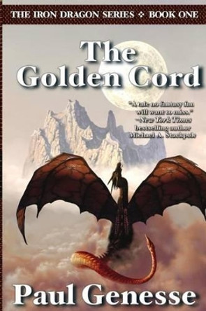 The Golden Cord: Book One of the Iron Dragon Series by Ciruelo Cabral 9780985003821