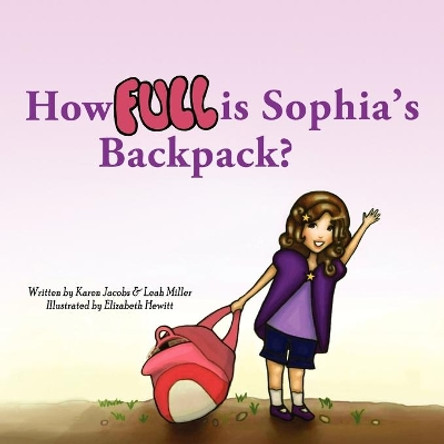 How Full Is Sophia's Backpack? by Karen Jacobs 9780985044008