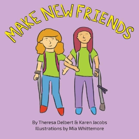 Make New Friends by Theresa Delbert 9780985044077