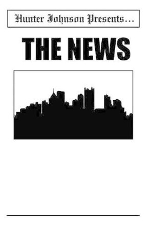 The News by Hunter Johnson 9780985124113
