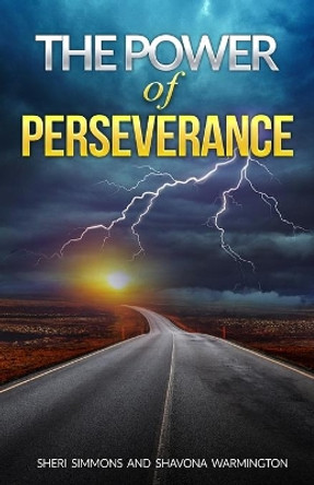 The Power of Perseverance by Shavona Warmington 9780985319984