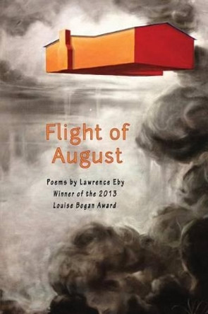 Flight of August by Lawrence Eby 9780985529253