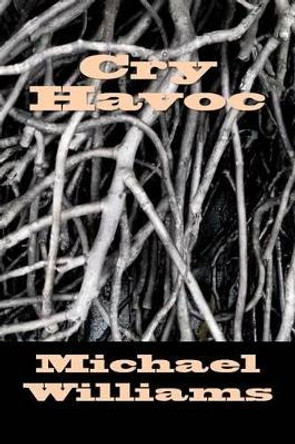 Cry Havoc by Michael Samuel Williams 9780985629106