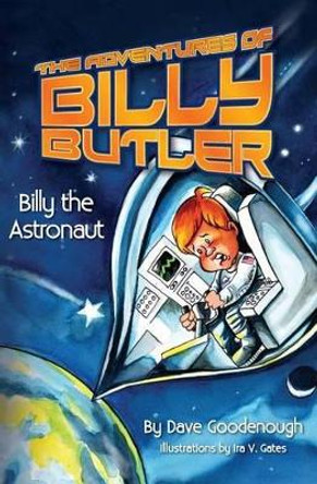 Billy the Astronaut by Dave Goodenough 9780986049347