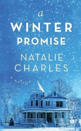 A Winter Promise: A Novella by Natalie Charles 9780986280542