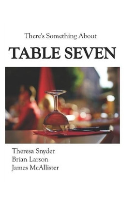 Table Seven by Theresa Snyder 9780986285158