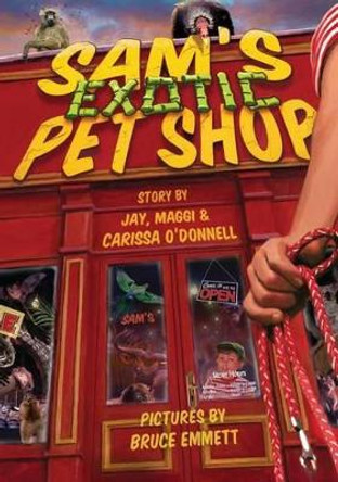 Sam's Exotic Pet Shop by Jay O'Donnell 9780986442704