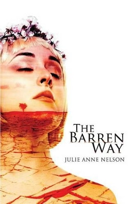 The Barren Way by Julie Anne Nelson 9780985683948