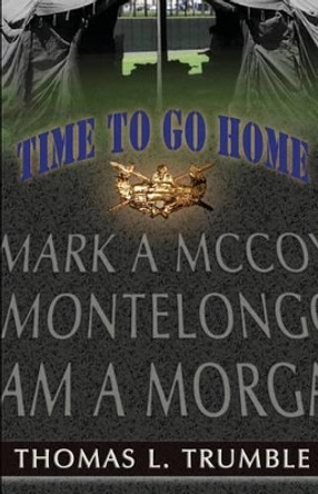 Time To Go Home by Thomas Lee Trumble 9780985726768
