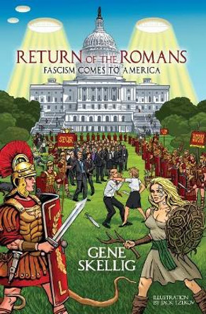 Return of the Romans: Fascism comes to America by Rand Williams 9780987864529