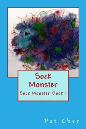 Sock Monster by Pat Cher 9780986522574