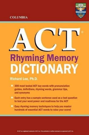 Columbia ACT Rhyming Memory Dictionary by Richard Lee Ph D 9780987977809