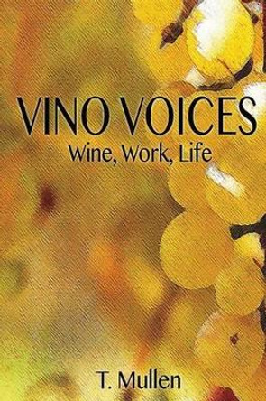 Vino Voices: Wine, Work, Life by Barbara Kral Carr 9780988354081