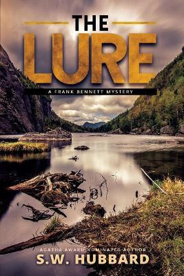 The Lure: a small town mystery by S W Hubbard 9780988405561