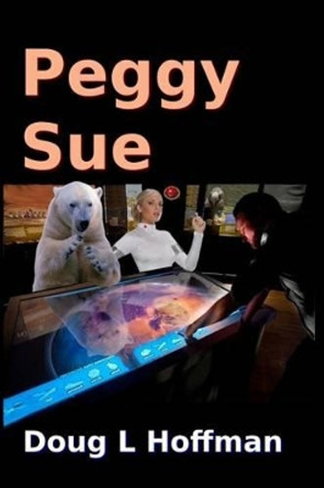 Peggy Sue by Doug L Hoffman 9780988458857