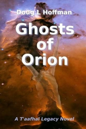 Ghosts of Orion by Doug L Hoffman 9780988458888