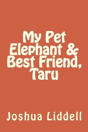 My Pet Elephant & Best Friend, Taru by Kentrell Liddell 9780988479463