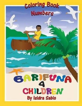 Garifuna 4 Children-Numbers: Numbers 1 - 10 by Roy Cayetano 9780988824003