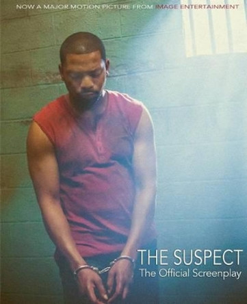 The Suspect: The Official Screenplay by Stuart Connelly 9780988897120