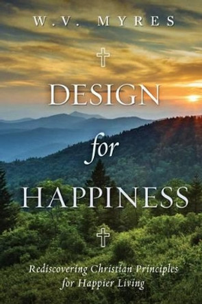 Design For Happiness by Curtis Edmonds 9780988916319
