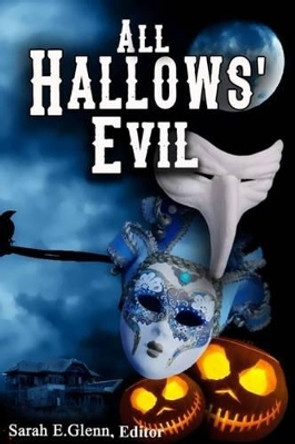 All Hallows' Evil by Marilyn Pierce Patterson 9780989007627