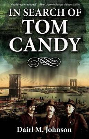 In Search of Tom Candy by Dairl M Johnson 9780989135917