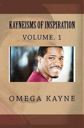 Kayneisms of Inspiration by Omega Kayne 9780989185134