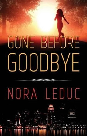 Gone Before Goodbye by Nora Leduc 9780989209083