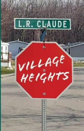 Village Heights by L R Claude 9780989234450