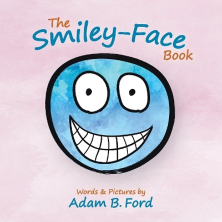 The Smiley-Face Book by Adam B Ford 9780989309295